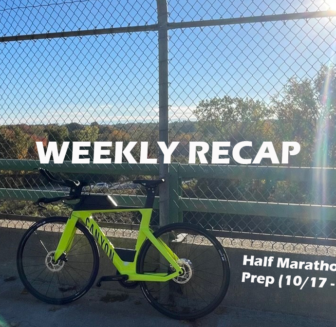 Weekly Recap – Half Marathon Prep