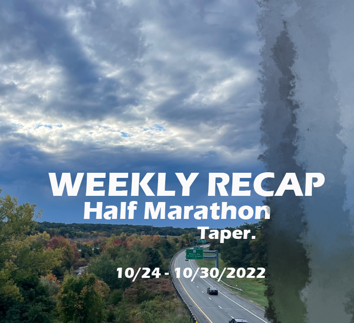 Weekly Recap – Race Taper 11/1/2022
