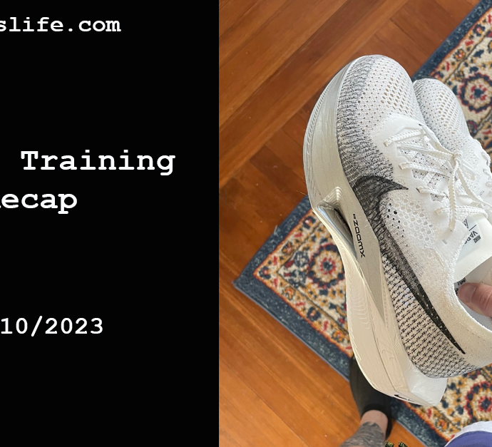 Run is Life – Weekly Training Recap – 4/10/2023