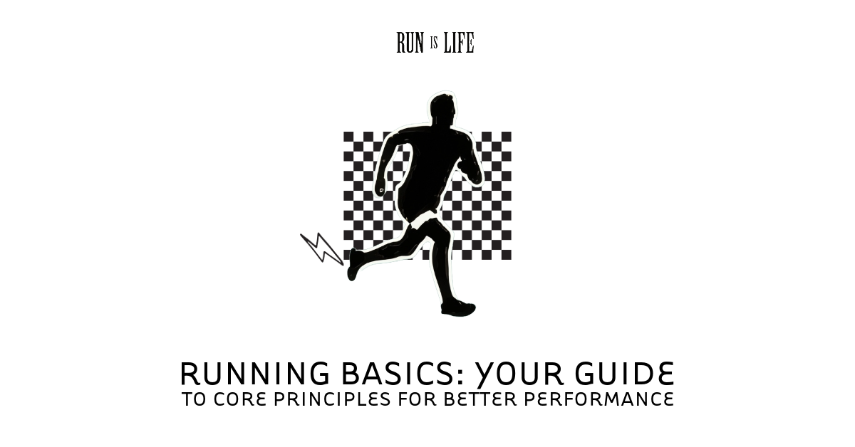 Running Basics: Your Guide to Core Principles for Better Performance